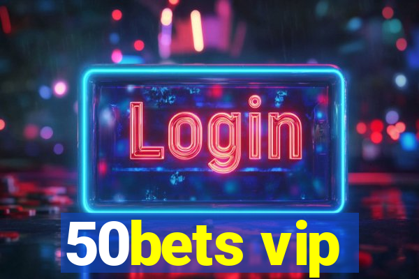 50bets vip